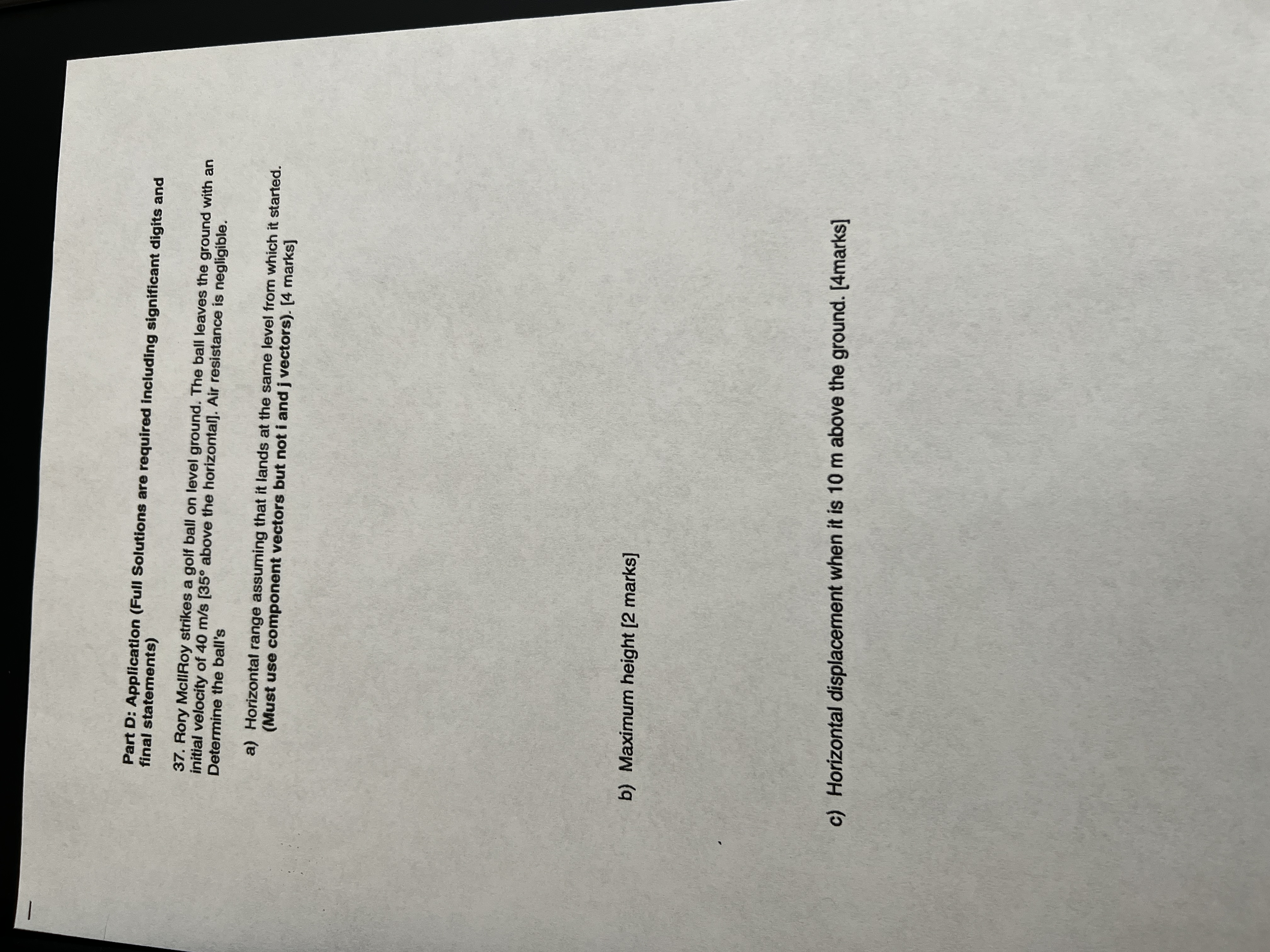  Part D: Application (Full Solutions are required including significant digits and