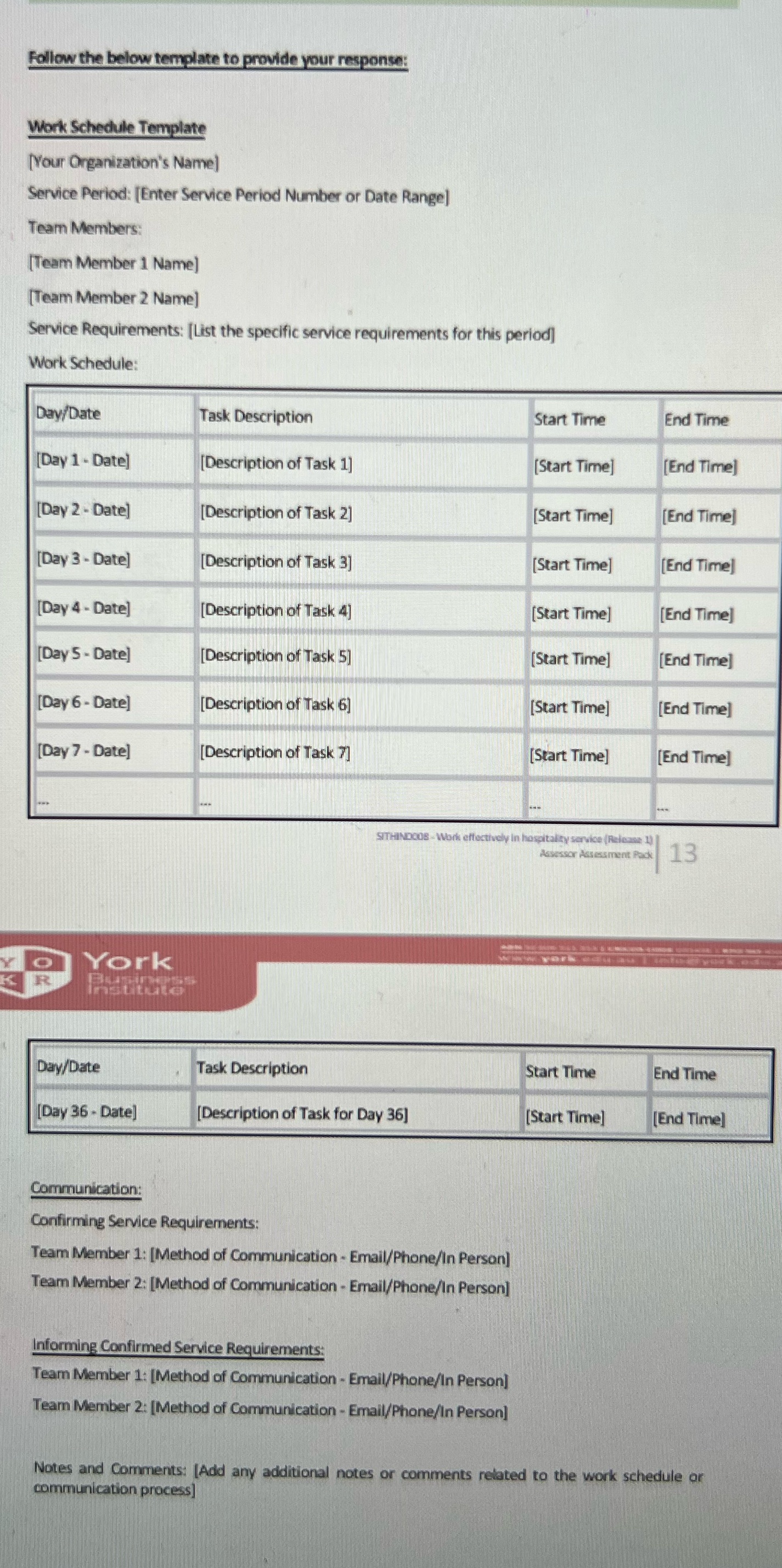  Follow the below template to provide your response: Work Schedule Template