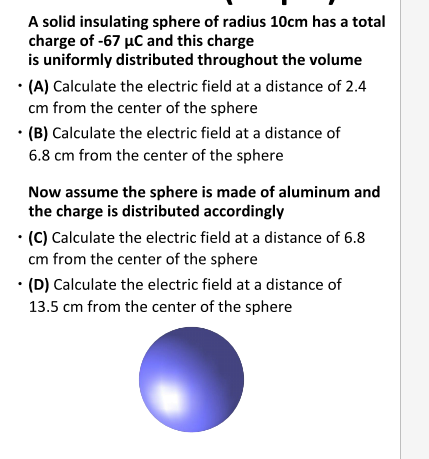  A solid insulating sphere of radius lcm has a total charge
