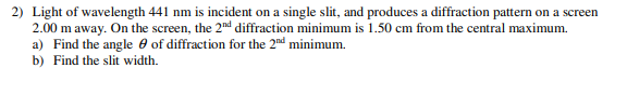  \f3) (ex) When the slit width is reduced in a single