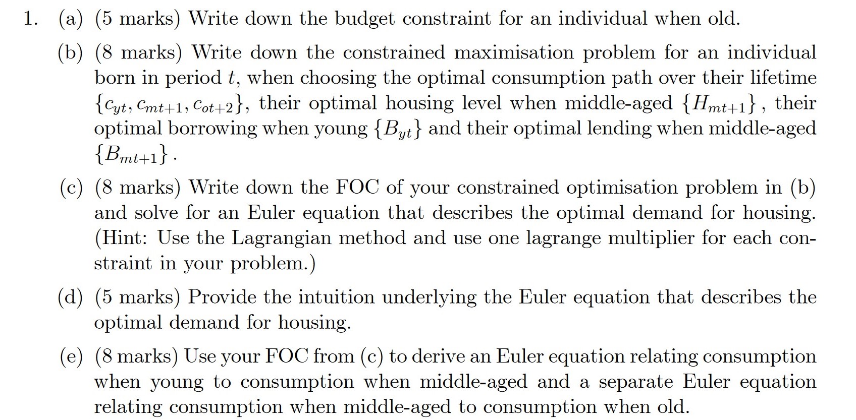 1. (a) (5 marks) Write down the budget constraint for an