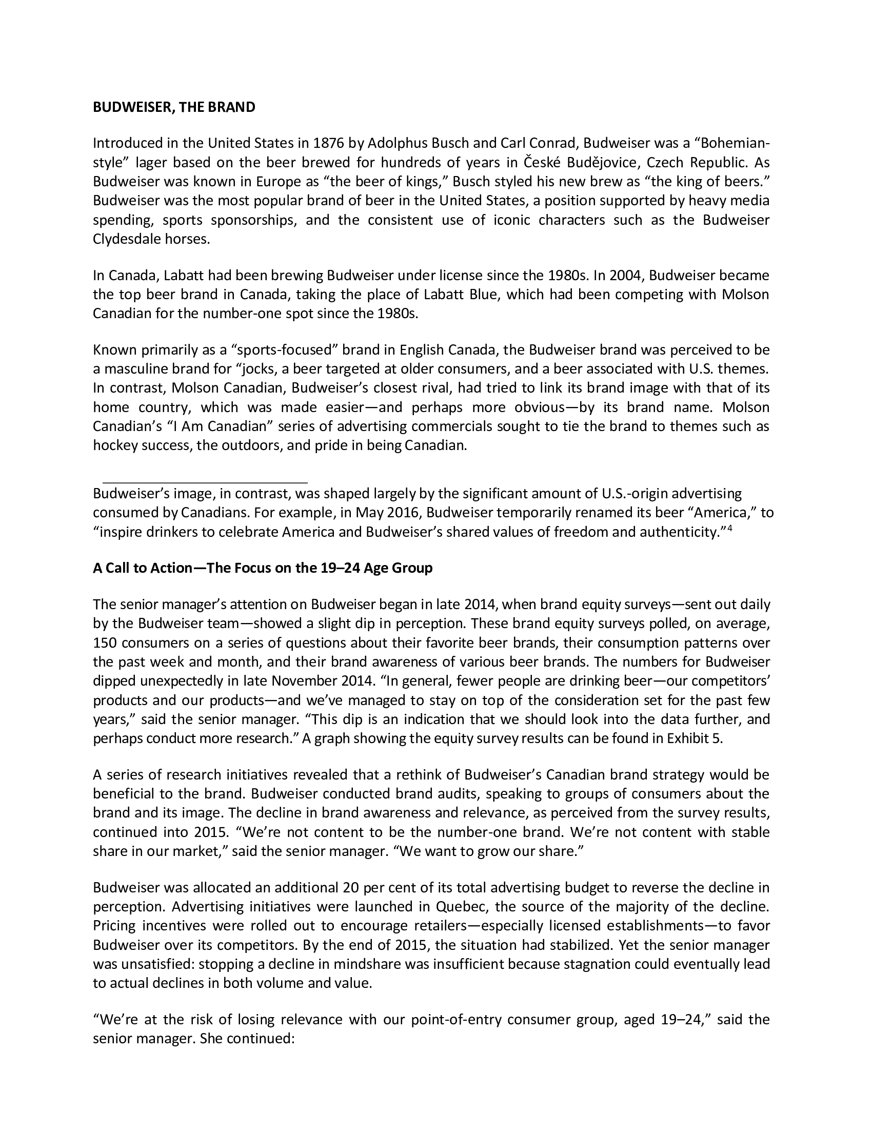 - "Our Budweiser brand is the national leader by volume in Canada,