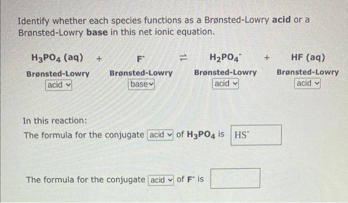 net ionic equation. In this reaction: The formula for the conjugate of