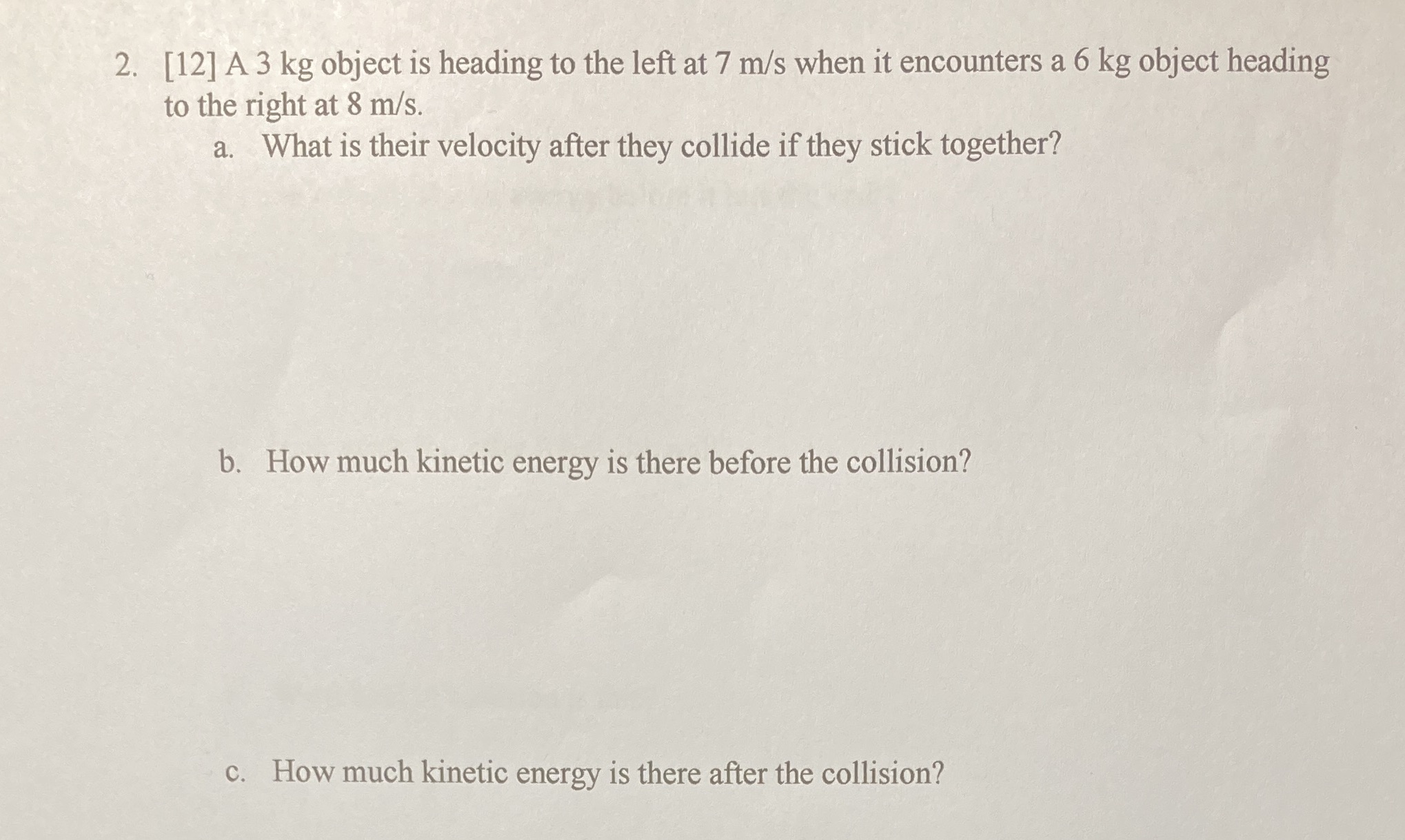 Please show all work. 2. [12] A 3 kg object is heading