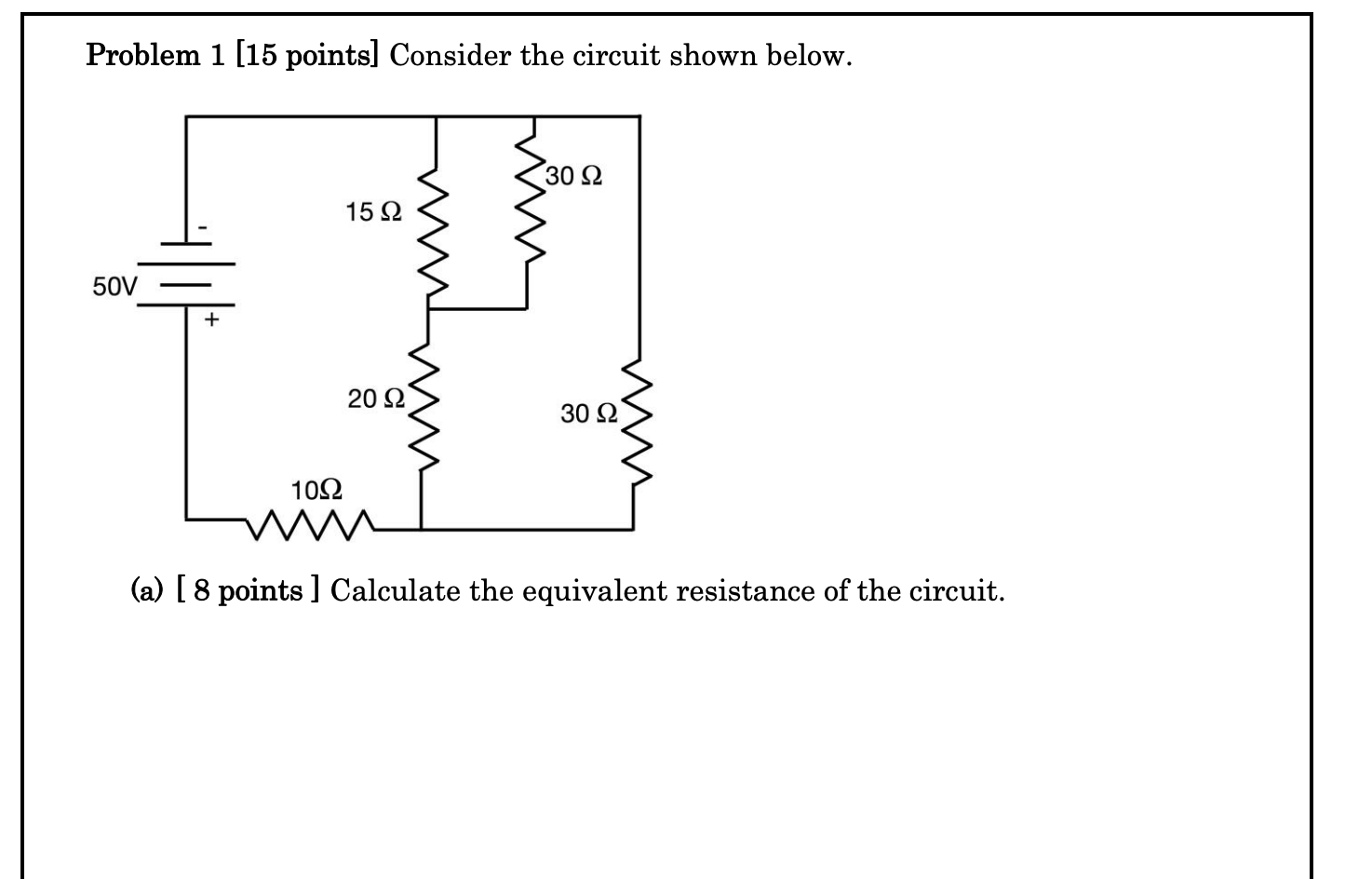 Problem 1 [15 points] Consider the circuit shown below. (a) [