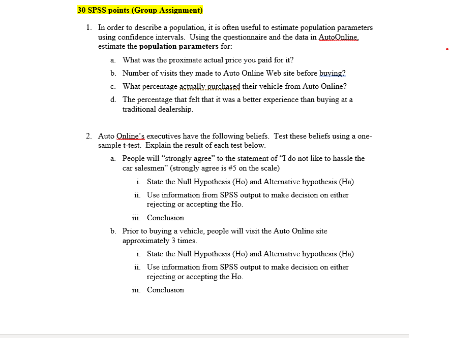 Help with questions 30 SPSS points {Group Assignment) 1. In order to