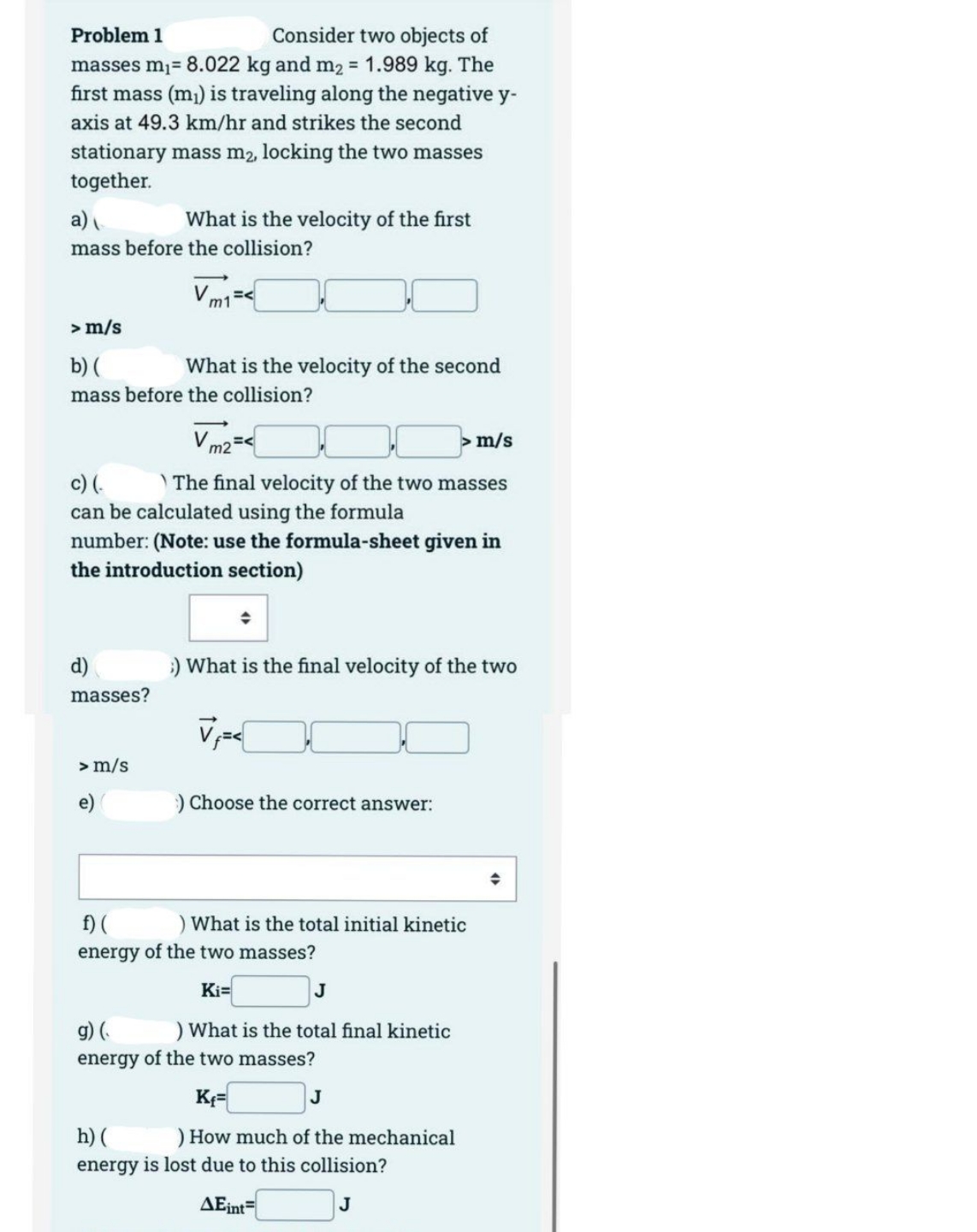 I need solve this question Problem 1 Consider two objects of masses