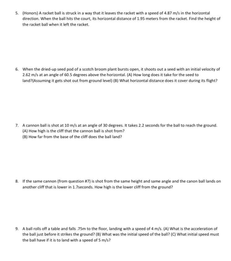 Please show work 5. (Honors) A racket ball is struck in a