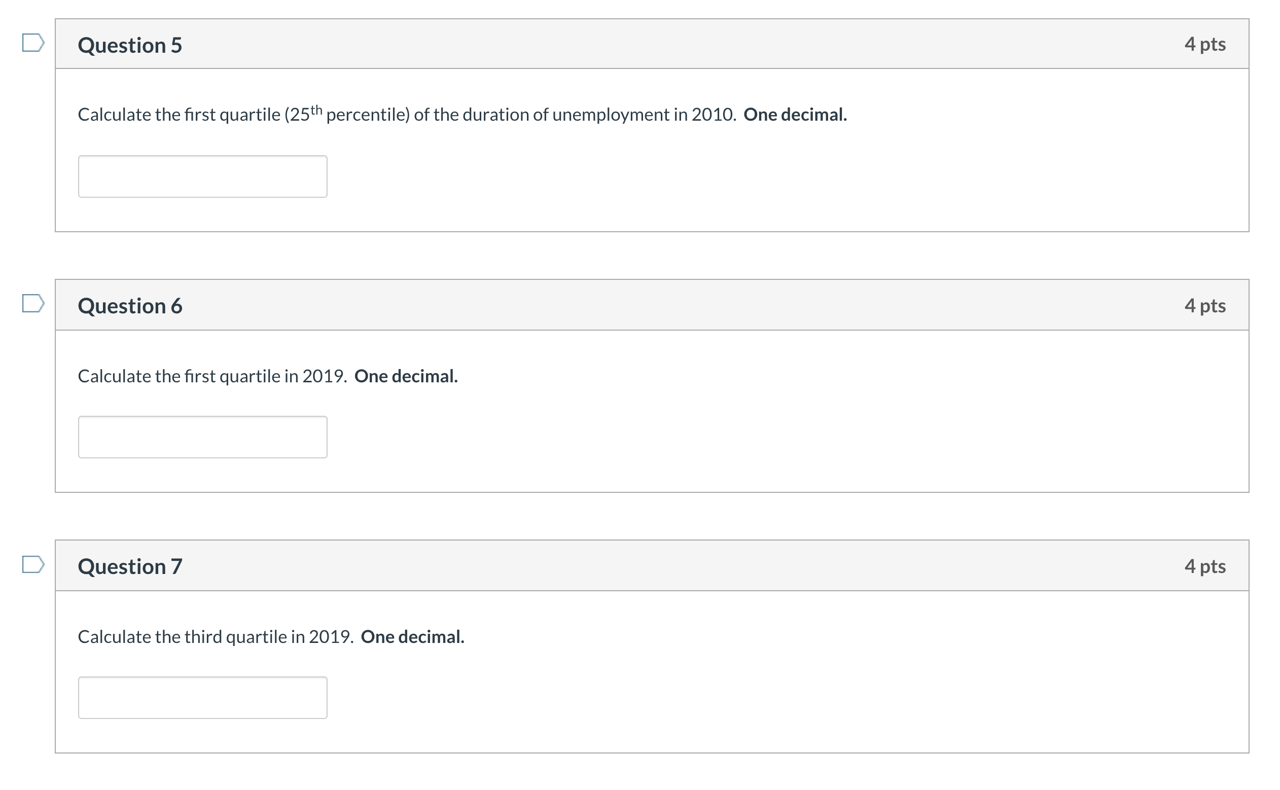 Need help answering these questions. D Question 5 4 pts Calculate the