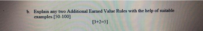 50 - 100 words please. b. Explain any two Additional Earned Value