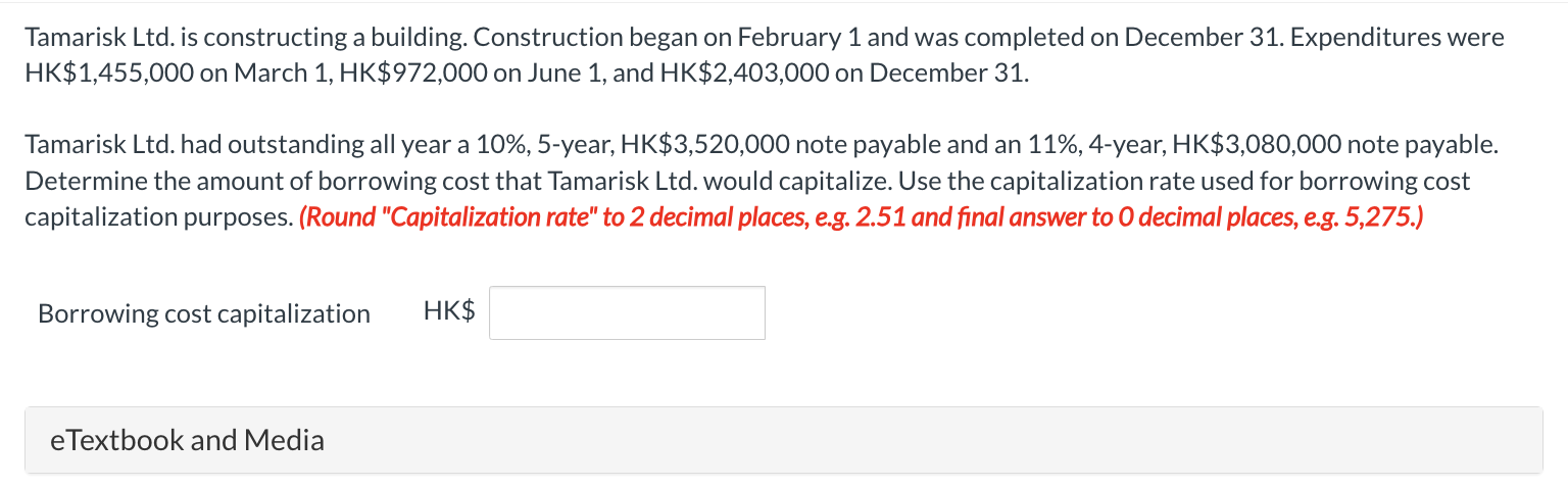  Tamarisk Ltd. is constructing a building. Construction began on February 1