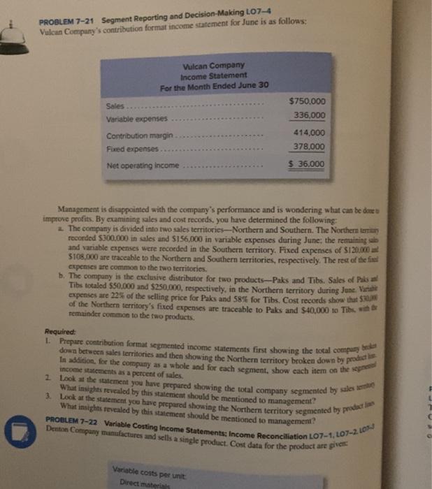 please complete exercise 7-21 2. PROBLEM 7-21 Segment Reporting and Decision-Making LO