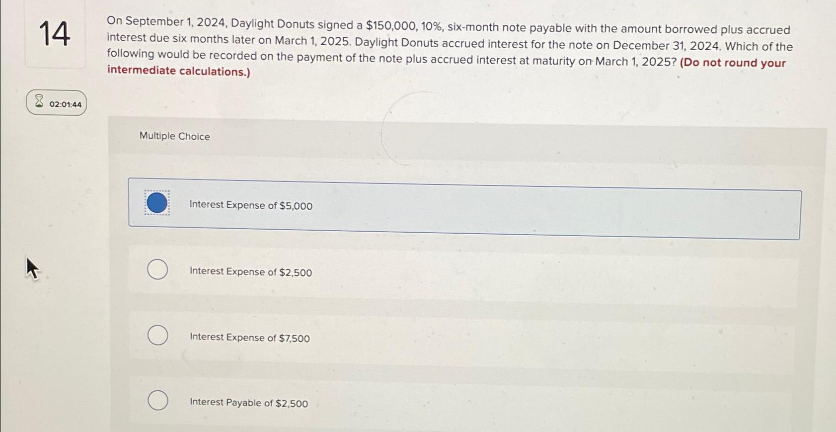  14 On September 1,2024, Daylight Donuts signed a $150,000,10%, six-month note