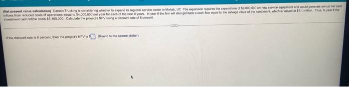  (Net present value calculation) Carson Trucking is considering whether to expand