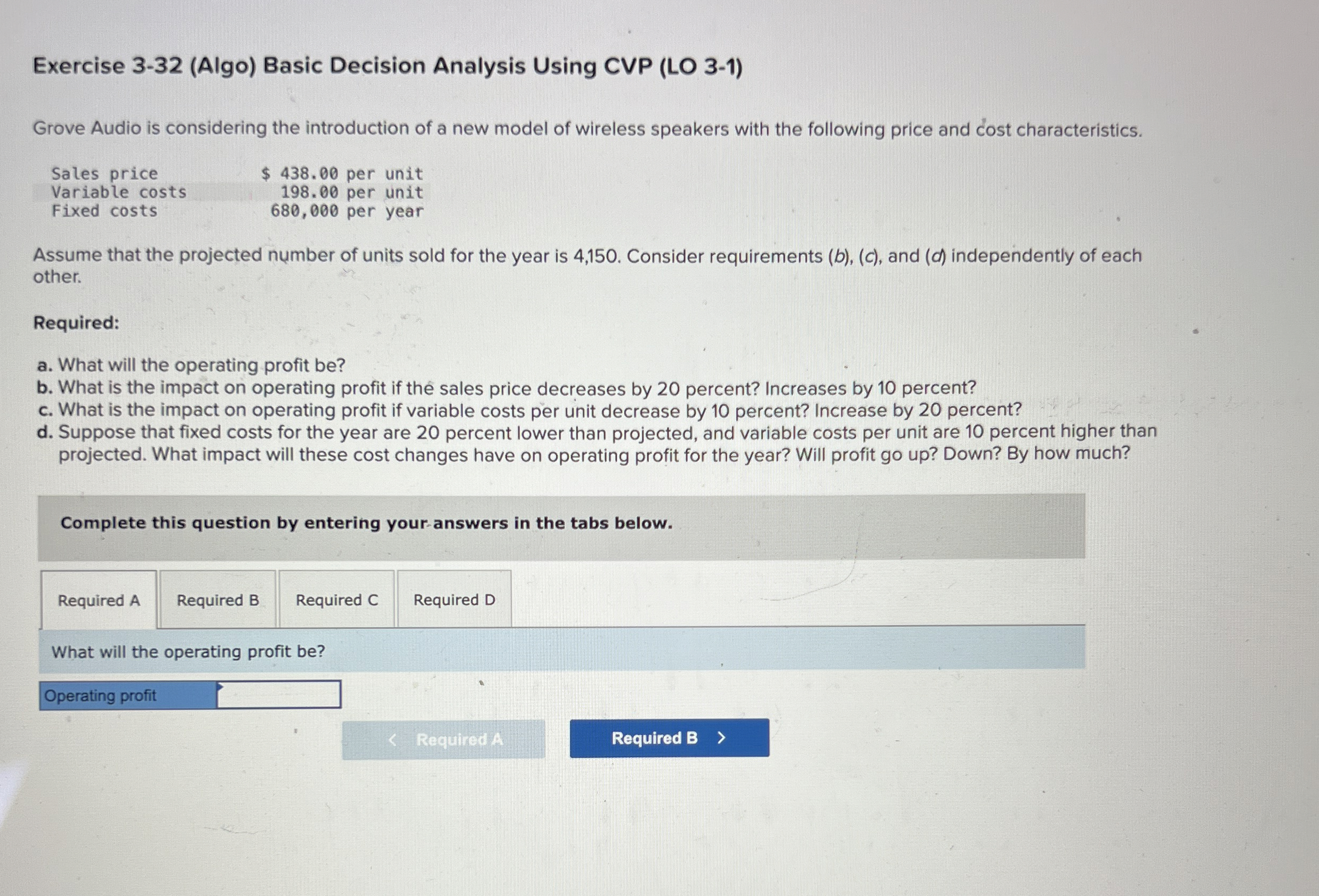  Exercise 3-32(Algo) Basic Decision Analysis Using CVP (LO 3-1) Grove Audio