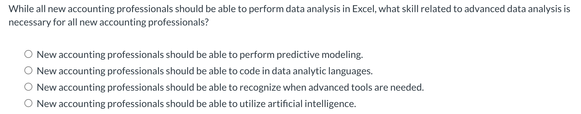  While all new accounting professionals should be able to perform data