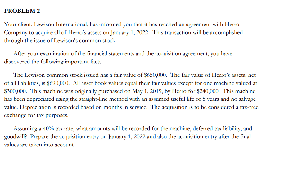  PROBLEM 2 Your client. Lewison International, has informed you that it