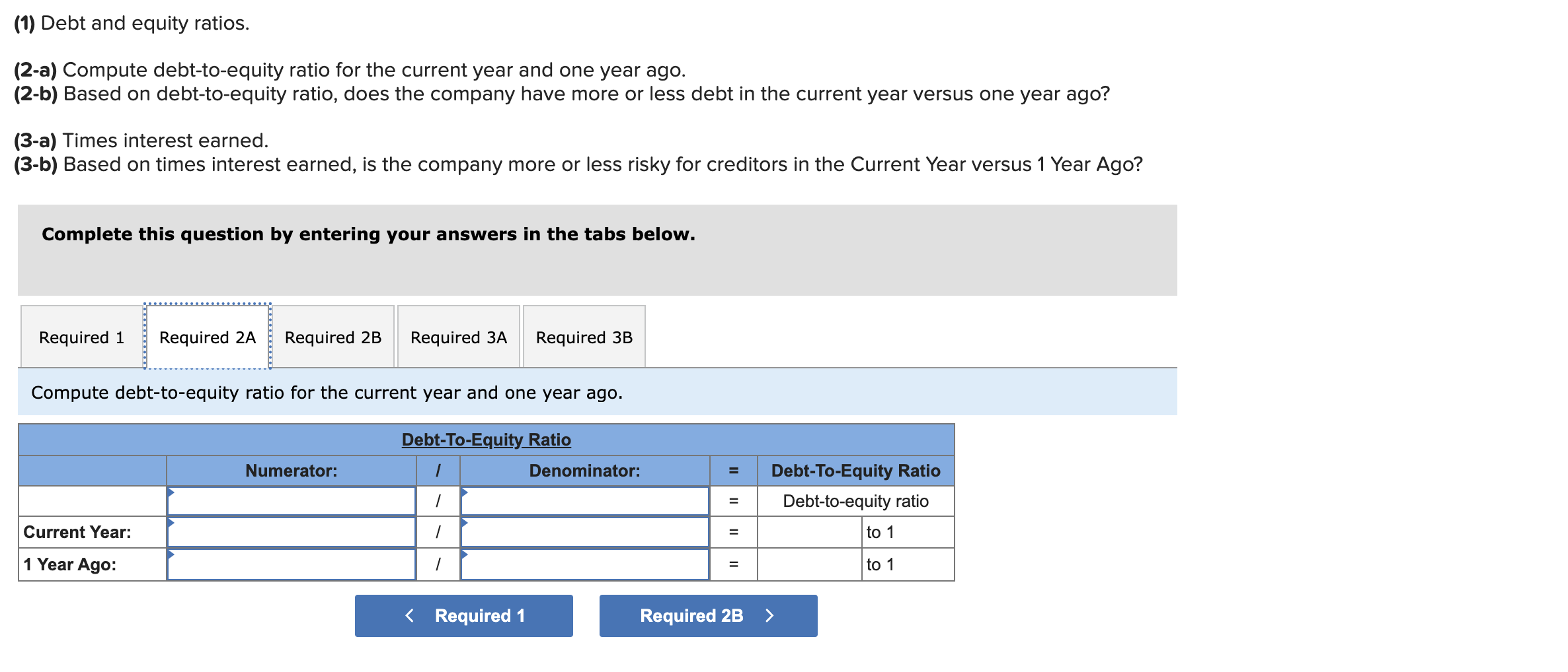 interest earned. (3-b) Based on times interest earned, is the company more
