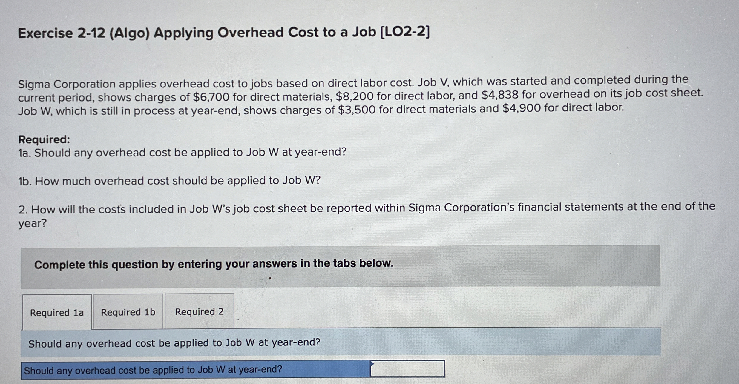  Exercise 2-12(Algo) Applying Overhead Cost to a Job [LO2-2] Sigma Corporation