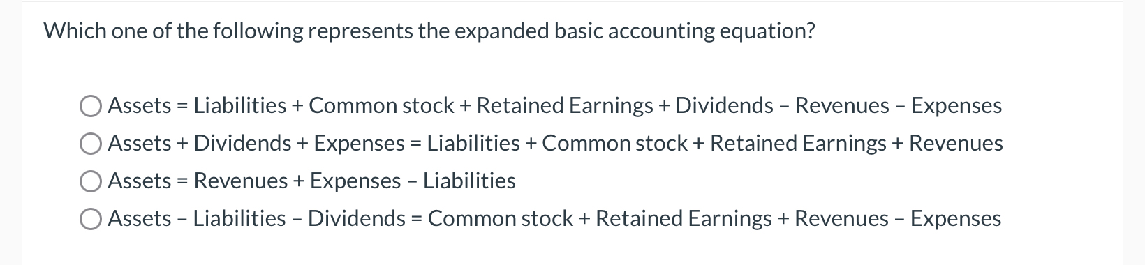  Which one of the following represents the expanded basic accounting equation?