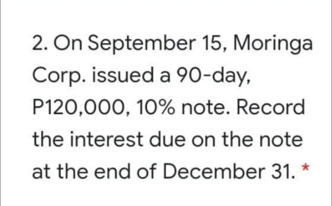 Show your computation and analysis 2. On September 15, Moringa Corp.