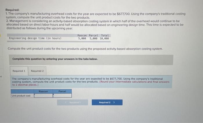 Costing (LO2- 5) Harrison Company makes two products and uses a traditional