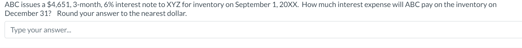  ABC issues a $4,651,3- month, 6% interest note to XYZ for