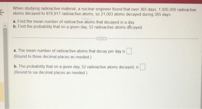  please helppppp When studying radioactive material, a nuclear engineer found that