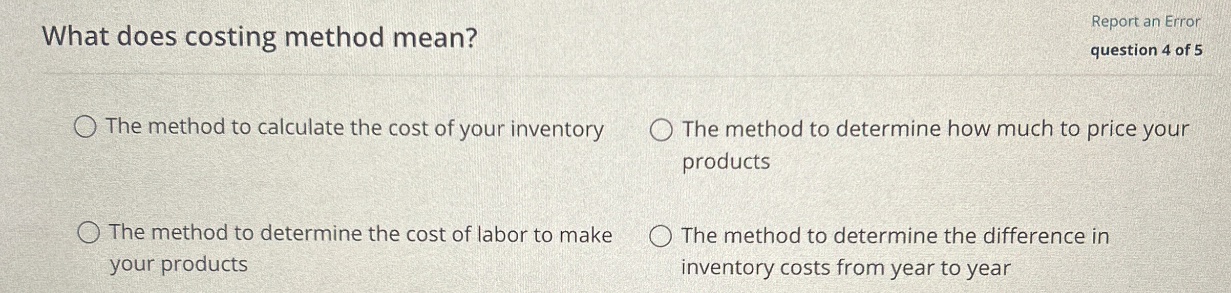  What does costing method mean? Report an Error question 4 of