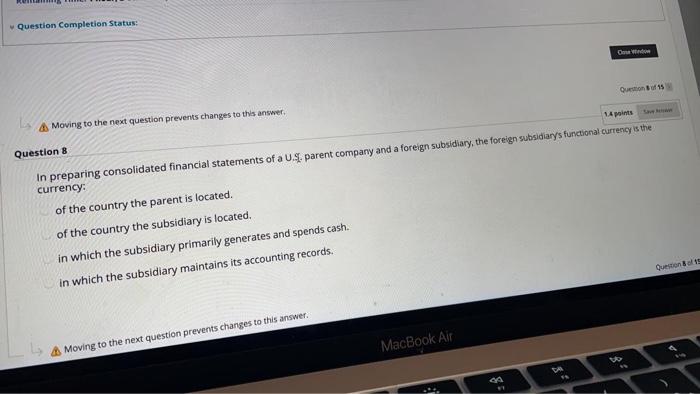  Question Completion Status: Om 1 points Moving to the next question
