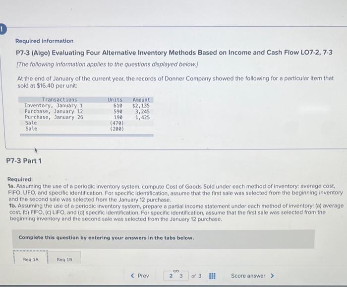  please help Required information P7-3 (Algo) Evaluating Four Alternative Inventory Methods