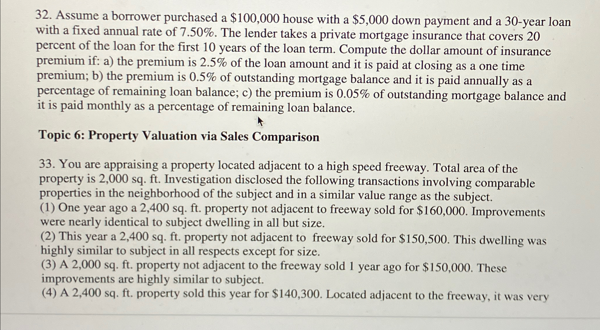  Assume a borrower purchased a $100,000 house with a $5,000 down