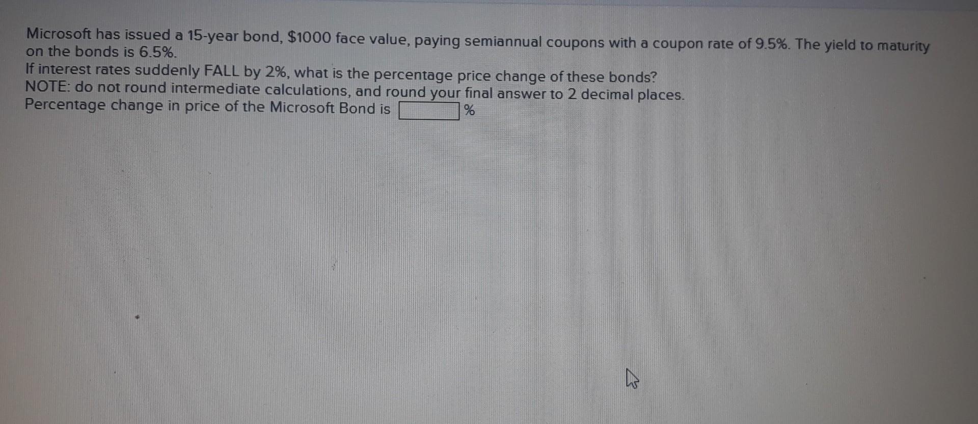  Microsoft has issued a 15-year bond, $1000 face value, paying semiannual