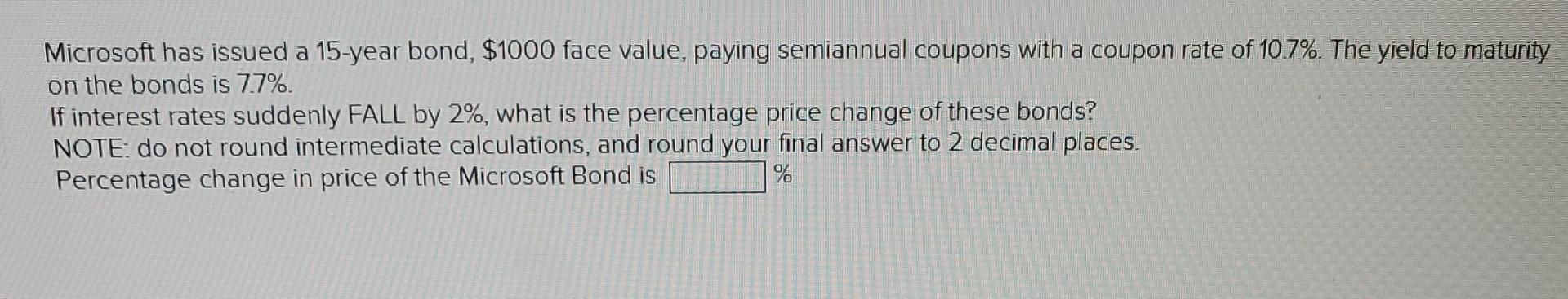  please solve this fast Microsoft has issued a 15 -year bond,