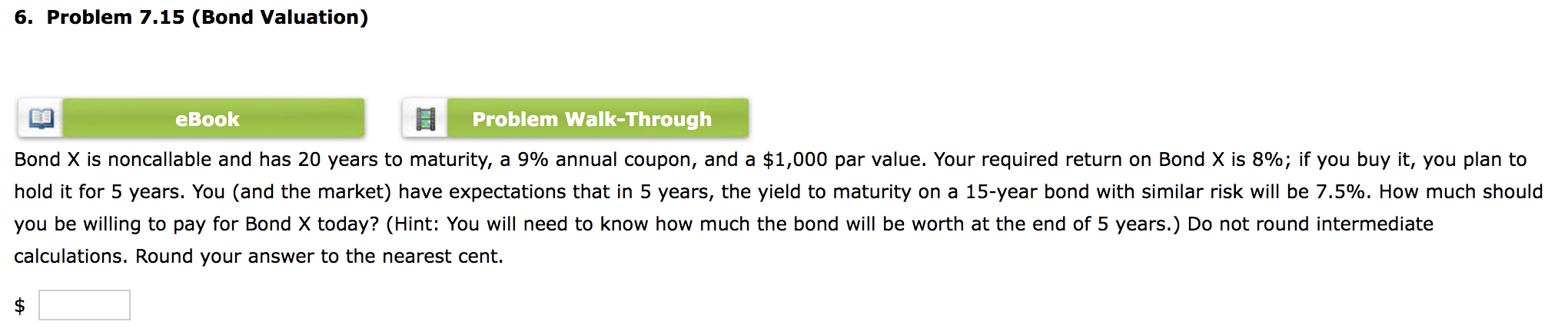 6. Problem 7.15 (Bond Valuation) eBook Problem Walk-Through Bond X is