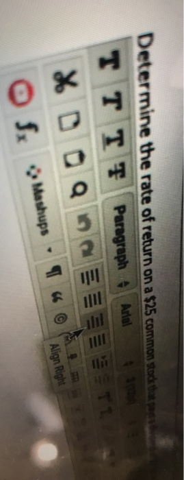 Determine the rate of return on a $25 common stock that T