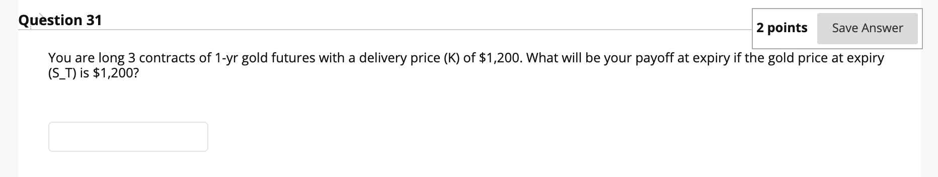 1 contract = 100 shares Question 31 2 points Save Answer
