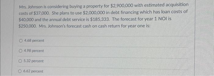  Mrs. Johnson is considering buying a property for \\( \\$ 2,900,000