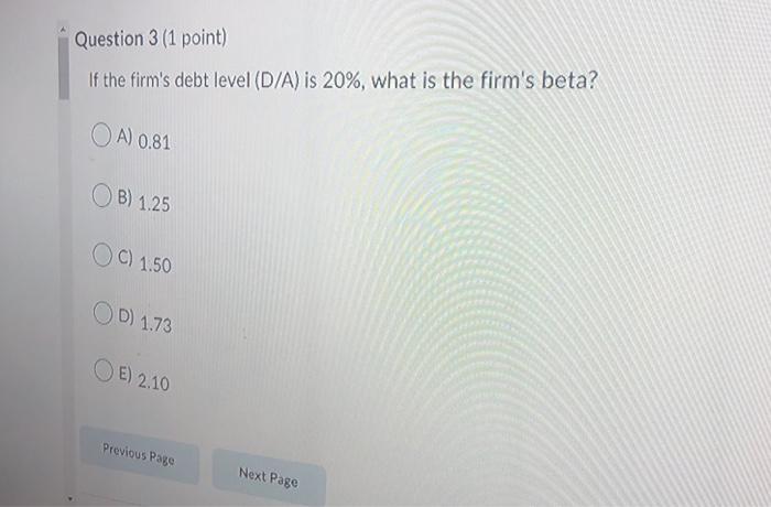 need help with questions 3 and 4 Question 3 (1 point) If