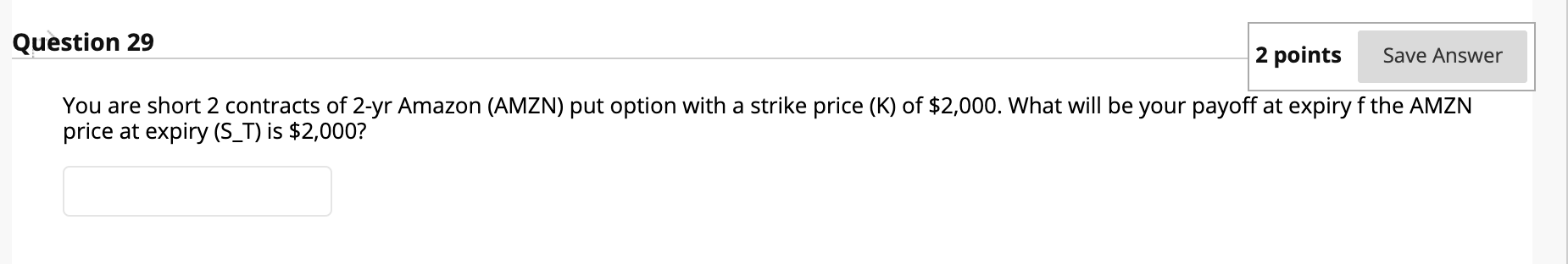 1 contract = 100 shares Question 29 2 points Save Answer