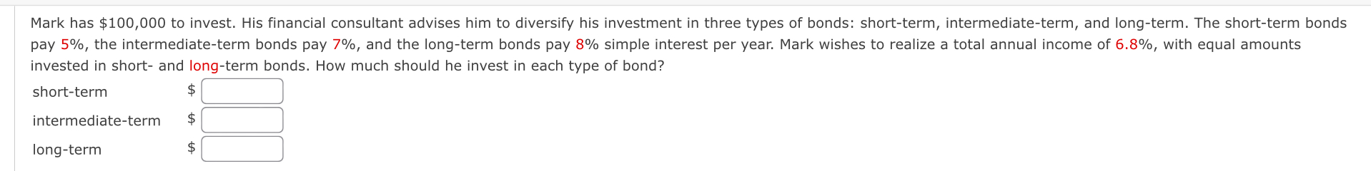  Mark has $100,000 to invest. His financial consultant advises him to