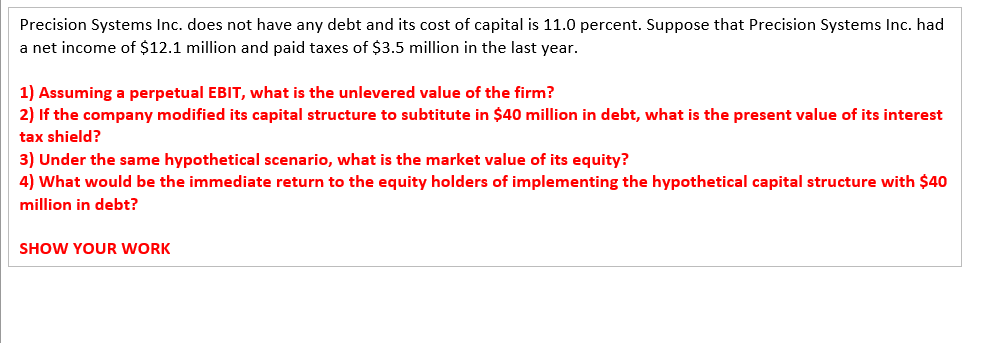 Please answer in Excel Format Precision Systems Inc. does not have