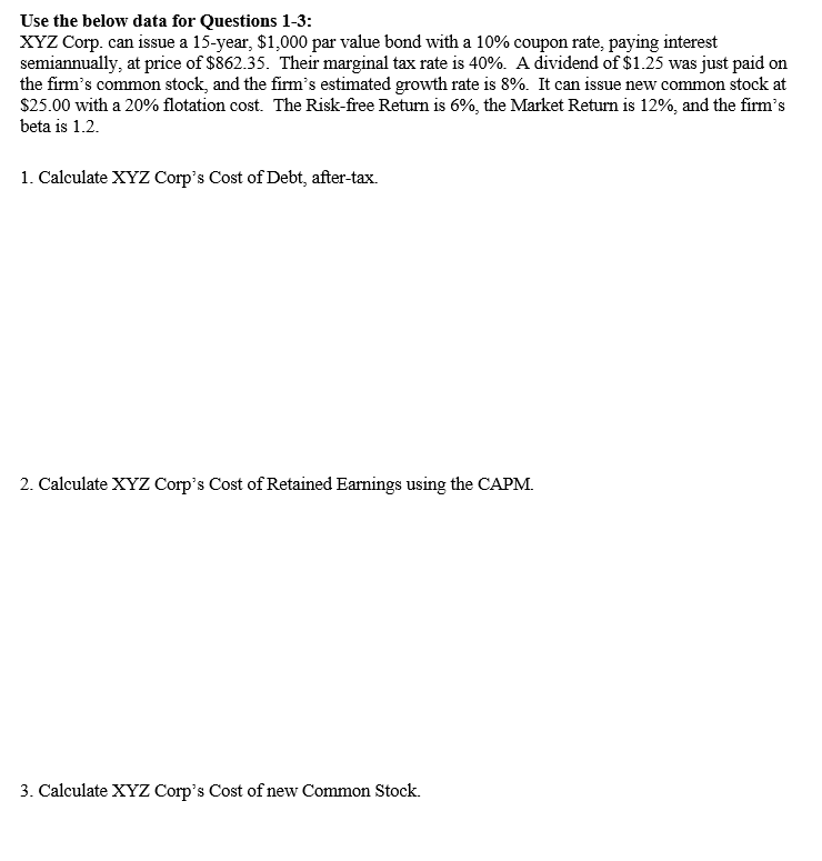  Use the below data for Questions 1-3: XYZ Corp. can issue