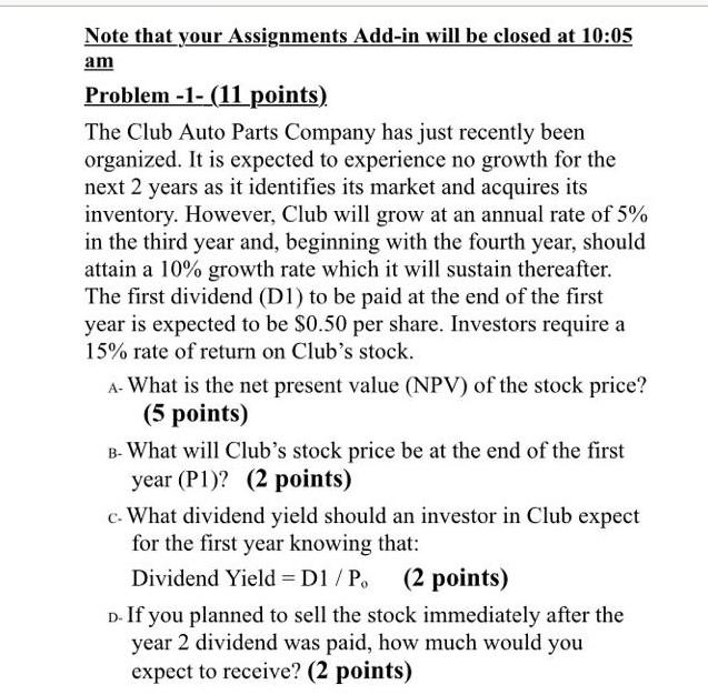  Note that your Assignments Add-in will be closed at 10:05 am