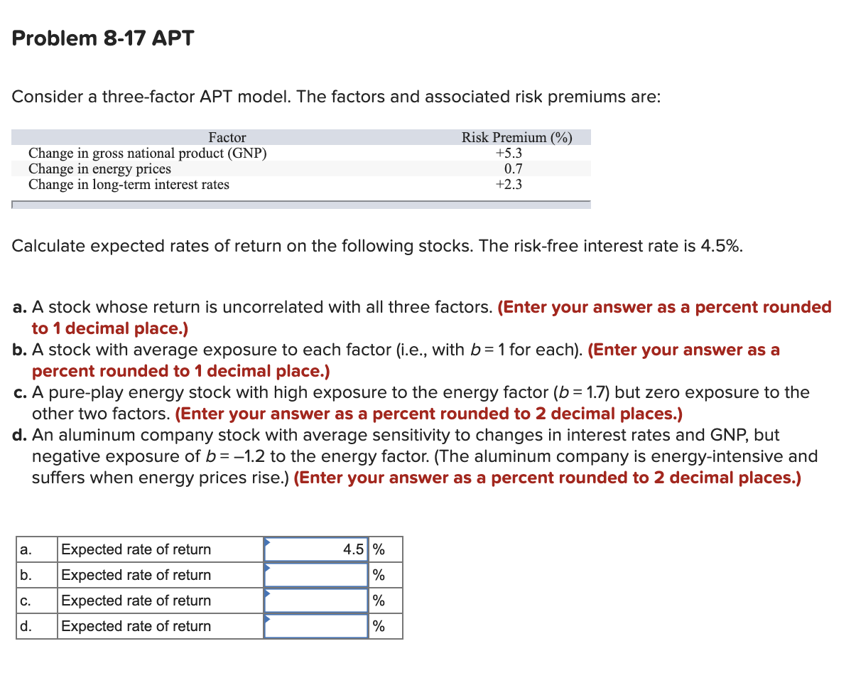  Problem 8-17 APT Consider a three-factor APT model. The factors and