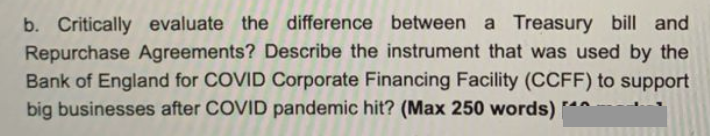 b. Critically evaluate the difference between a Treasury bill and Repurchase
