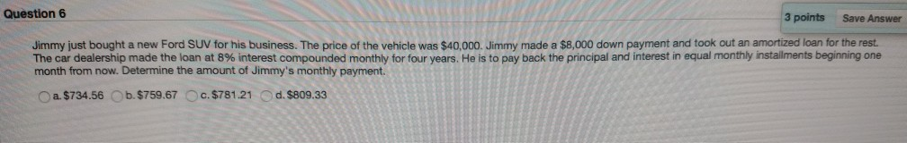  Question 6 3 points Save Answer Jimmy just bought a new