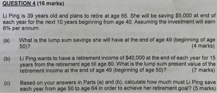  QUESTION 4 (16 marks) Li Ping is 39 years old and