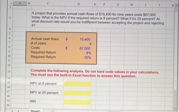 answer needs to be excel formula A project that provides annual cash