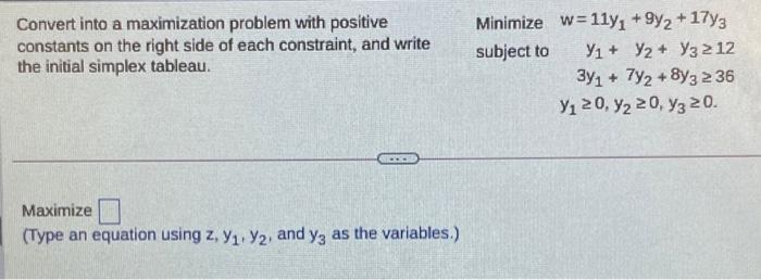  Convert into a maximization problem with positive constants on the right